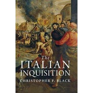 The Italian Inquisition, Paperback - Christopher F. Black imagine