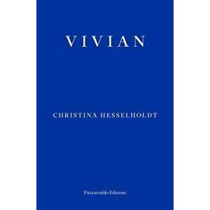 Vivian, Paperback - Christina Hesselholdt imagine