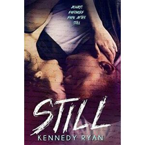Still, Paperback - Kennedy Ryan imagine