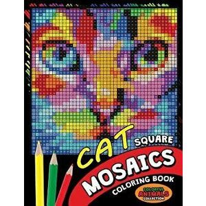 Cat Square Mosaics Coloring Book: Colorful Animals Coloring Pages Color by Number Puzzle, Paperback - Kodomo Publishing imagine