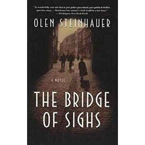 The Bridge of Sighs, Paperback - Olen Steinhauer imagine