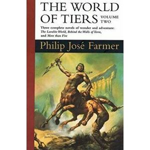 The World of Tiers: Volume Two, Paperback - Philip Jose Farmer imagine