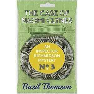 The Case of Naomi Clynes: An Inspector Richardson Mystery, Paperback - Basil Thomson imagine