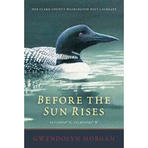 Before the Sun Rises, Paperback - Gwendolyn Morgan imagine