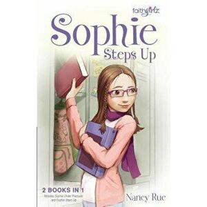 Sophie Steps Up, Paperback - Nancy N. Rue imagine