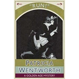 Run!: A Golden Age Mystery, Paperback - Patricia Wentworth imagine