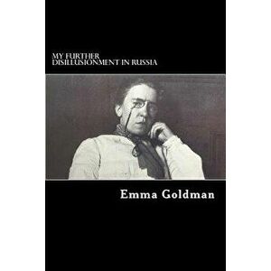 My Further Disillusionment in Russia, Paperback - Emma Goldman imagine