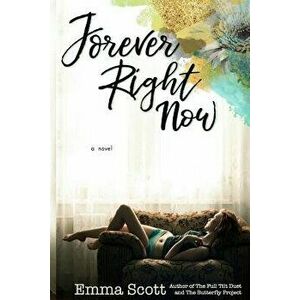 Forever Right Now, Paperback - Emma Scott imagine