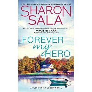 Forever My Hero - Sharon Sala imagine