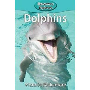 Dolphins, Paperback - Victoria Blakemore imagine