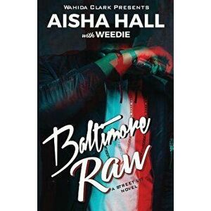 Baltimore Raw, Paperback - Aisha Hall imagine