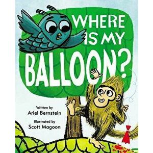 Where Is My Balloon?, Hardcover - Ariel Bernstein imagine