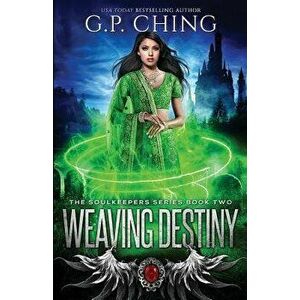 Weaving Destiny, Paperback - G. P. Ching imagine