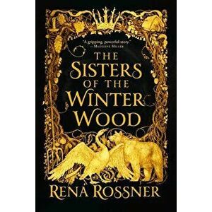 The Sisters of the Winter Wood, Paperback - Rena Rossner imagine