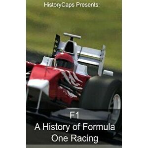 F1: A History of Formula One Racing, Paperback - Frank Foster imagine