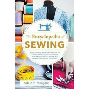 Encyclopedia of Sewing, Hardcover - Adele Margolis imagine