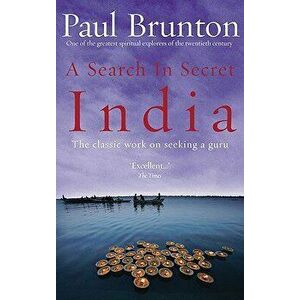 A Search in Secret India, Paperback - Paul Brunton imagine