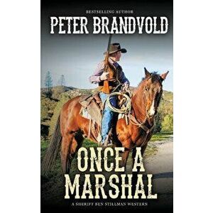 Once a Marshal (a Sheriff Ben Stillman Western), Paperback - Peter Brandvold imagine