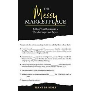 The Messy Marketplace: Selling Your Business in a World of Imperfect Buyers, Hardcover - Brent Beshore imagine