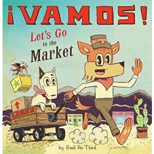ˇVamos! Let's Go to the Market, Hardcover - Raul the Third imagine