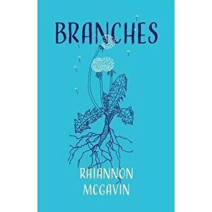 Branches, Paperback - Rhiannon McGavin imagine