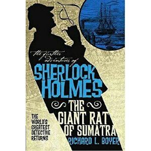 The Further Adventures of Sherlock Holmes: The Giant Rat of Sumatra, Paperback - Richard L. Boyer imagine