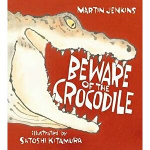 Beware of the Crocodile, Hardcover - Martin Jenkins imagine