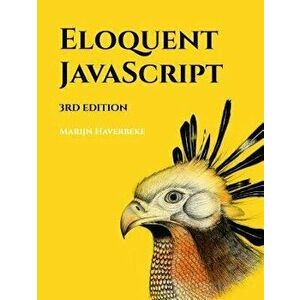 Eloquent Javascript, 3rd Edition: A Modern Introduction to Programming, Paperback - Marijn Haverbeke imagine