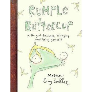 Rumple Buttercup: A Story of Bananas, Belonging, and Being Yourself, Hardcover - Matthew Gray Gubler imagine