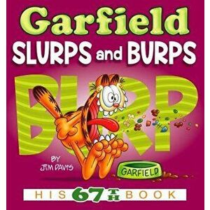 Garfield Slurps and Burps: His 67th Book, Paperback - Jim Davis imagine