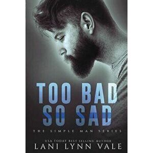 Too Bad So Sad, Paperback - Lani Lynn Vale imagine