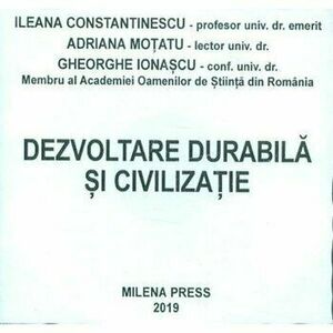 Dezvoltare durabila si civilizatie, CD - Ileana Constantinescu, Adriana Motatu, Gheorghe Ionascu imagine