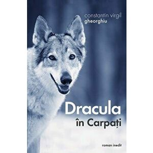 Dracula in Carpati - Constantin Virgil Gheorghiu imagine