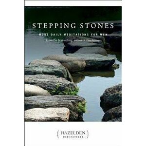 Stepping Stones: More Daily Meditations for Men from the Best-Selling Author of Touchstones, Paperback - Anonymous imagine