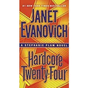 Hardcore Twenty-Four: A Stephanie Plum Novel - Janet Evanovich imagine