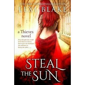 Steal the Sun, Paperback - Lexi Blake imagine
