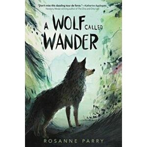 A Wolf Called Wander, Hardcover - Rosanne Parry imagine