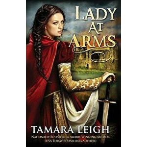 Lady at Arms: A Medieval Romance, Paperback - Tamara Leigh imagine