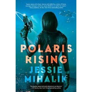 Polaris Rising, Paperback - Jessie Mihalik imagine