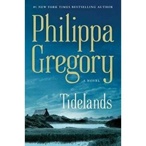Tidelands, Hardcover - Philippa Gregory imagine