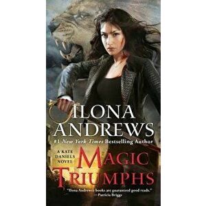 Magic Triumphs, Paperback - Ilona Andrews imagine