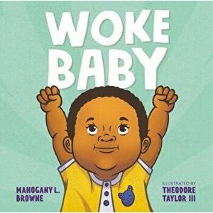 Woke Baby, Hardcover - Mahogany L. Browne imagine