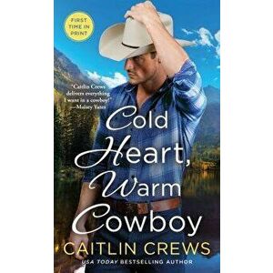Cold Heart, Warm Cowboy - Caitlin Crews imagine