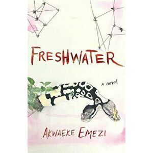 Freshwater, Paperback - Akwaeke Emezi imagine