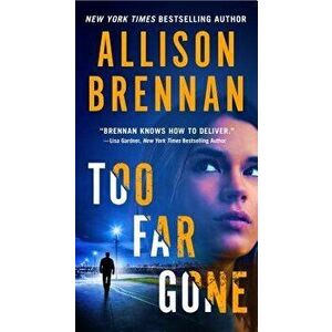 Too Far Gone - Allison Brennan imagine