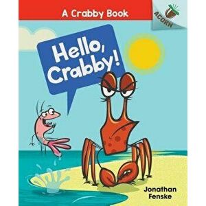 Hello, Crabby!: An Acorn Book - Jonathan Fenske imagine