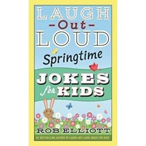 Laugh-Out-Loud Springtime Jokes for Kids, Paperback - Rob Elliott imagine