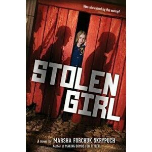 Stolen Girl, Hardcover - Marsha Forchuk Skrypuch imagine