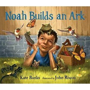 Noah Builds an Ark, Hardcover - Kate Banks imagine