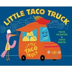 Little Taco Truck, Hardcover - Tanya Valentine imagine